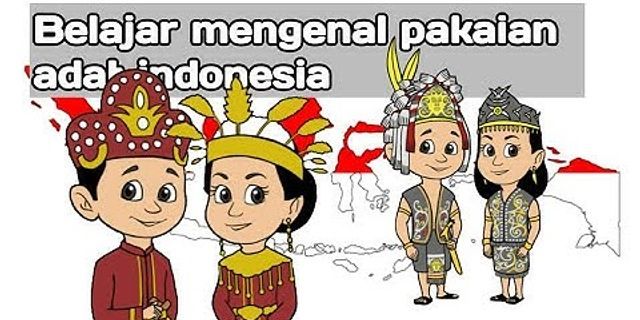 baju adat indonesia dan penjelasannya