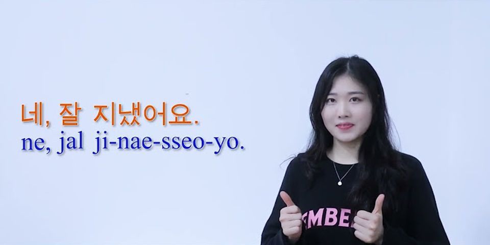 Bạn khỏe không tiếng Hàn là gì