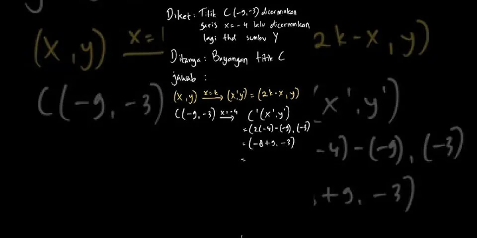 Bayangan titik q(4, -5) jika dicerminkan terhadap garis x = 2 adalah …