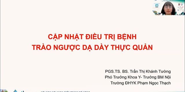 Bệnh trào ngược dạ dày và cách điều trị