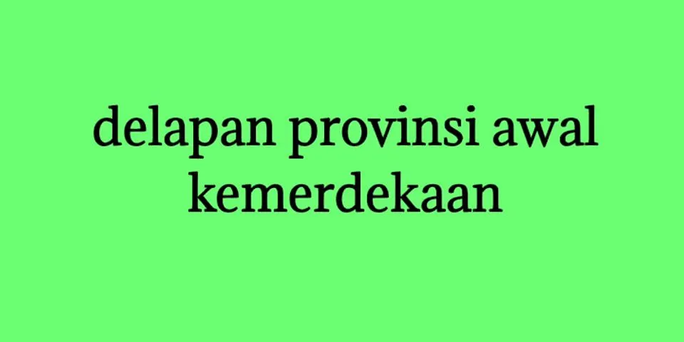 Berapakah jumlah provinsi yang ada di indonesia pada saat awal kemerdekaan