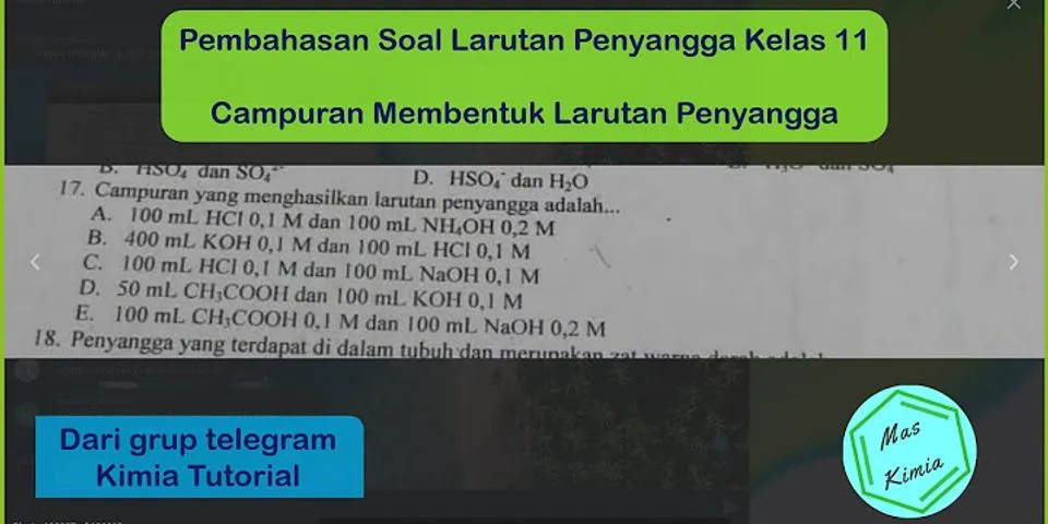 Berikut ini pasangan senyawa ion yang dapat bersifat sebagai penyangga