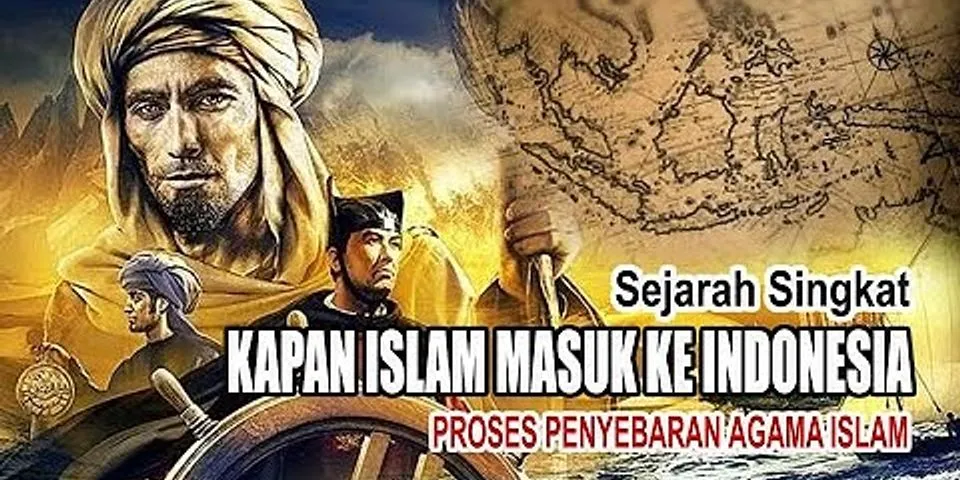 Berikut ini yang bukan merupakan Teori masuknya Islam ke Nusantara adalah