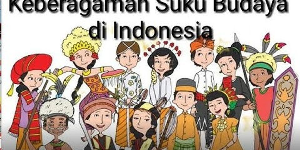 Berilah dua contoh suku keberagaman suku yang ada di Indonesia