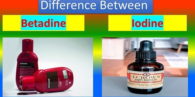 Betadine và Povidine khác nhau như thế nào