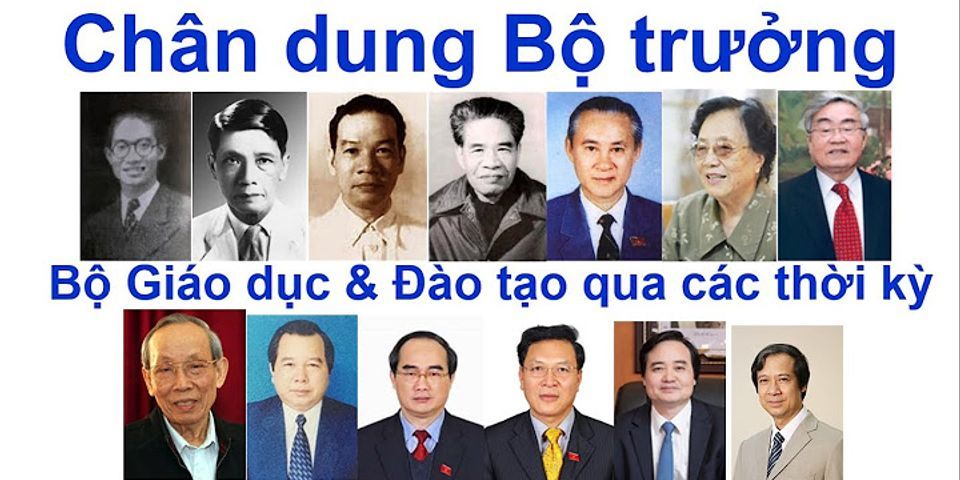 Bộ trưởng Bộ Giáo dục qua các thời kỳ