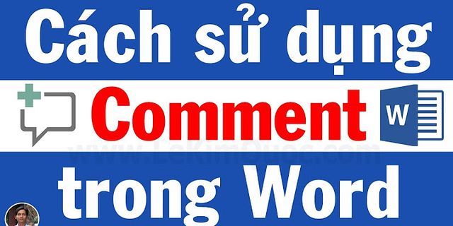 Cách ẩn comment trong word 2013