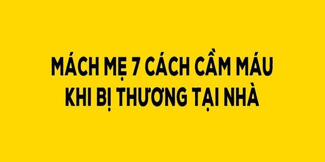 Cách cầm máu đứt tay sâu