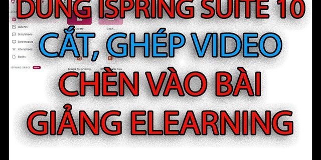 Cách chèn VIDEO vào bài GIẢNG elearning ispring