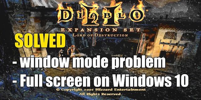 Cách chỉnh full màn hình Diablo 2
