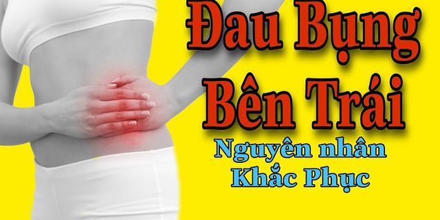 Cách chữa đau bụng bên trái ngang rốn