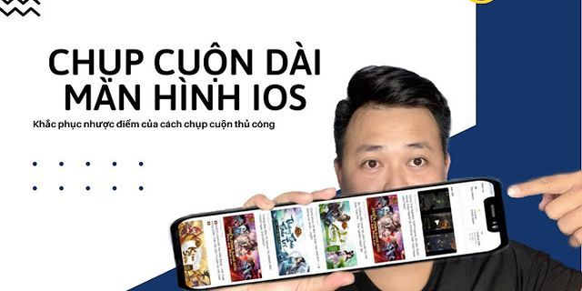 Cách chụp màn hình cuộn trên iOS 12