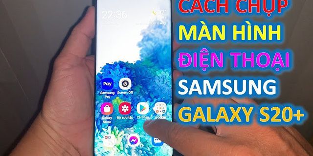 Cách chụp màn hình điện thoại Samsung r7