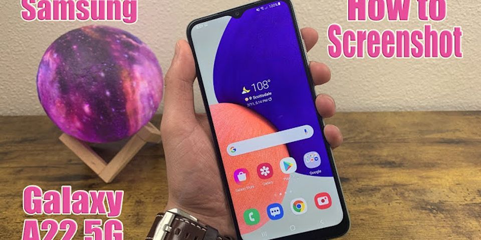 Cách chụp màn hình Samsung A22 5G