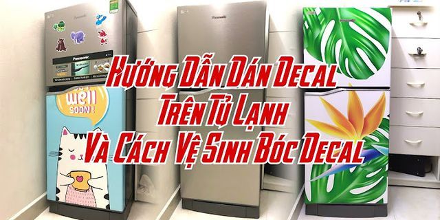 Cách dán decal tủ lạnh