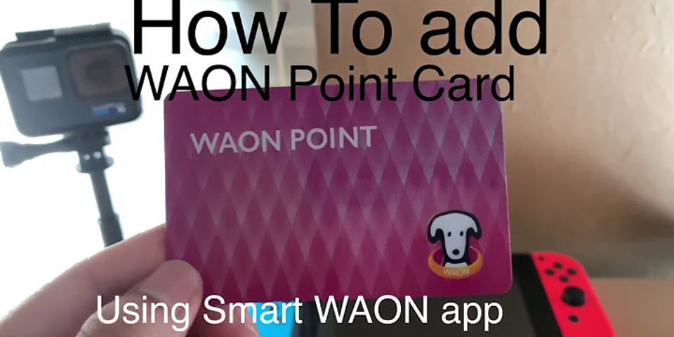 Cách đăng ký thẻ tích điểm WAON point