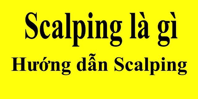 Cách đánh Scalping vàng