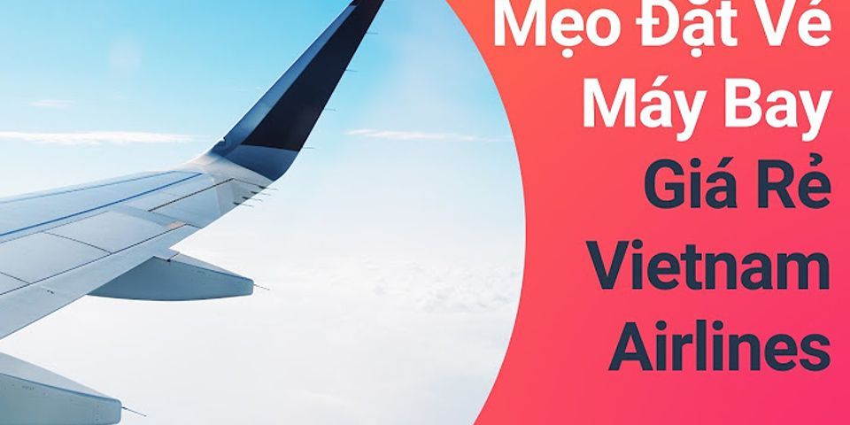 Cách đặt vé máy bay trên app vietnamairline
