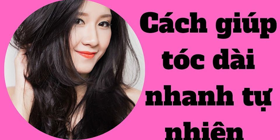 Cách để mái dài nhanh