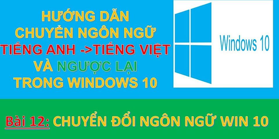 Cách dịch tiếng Anh sang tiếng Việt trên laptop