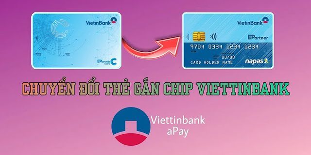 Cách đổi thẻ chip Vietinbank online