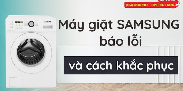Cách dụng máy giặt cửa trước Samsung
