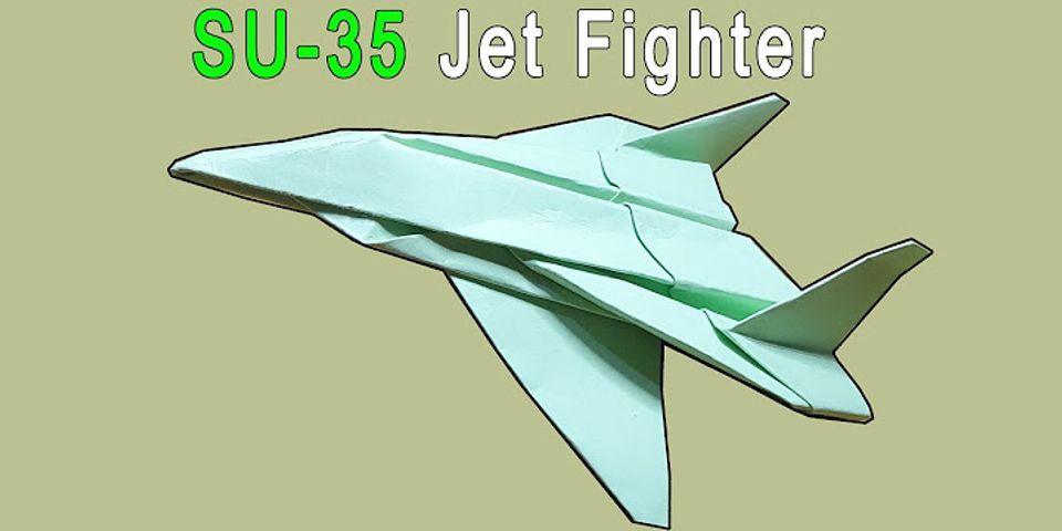 Cách gấp máy bay Su 35