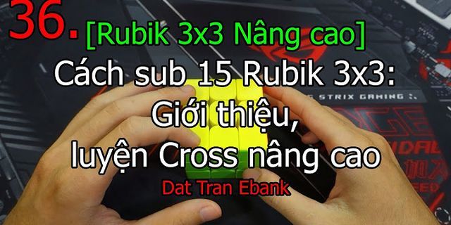 Cách giải Rubik 3x3 dưới 15 giây