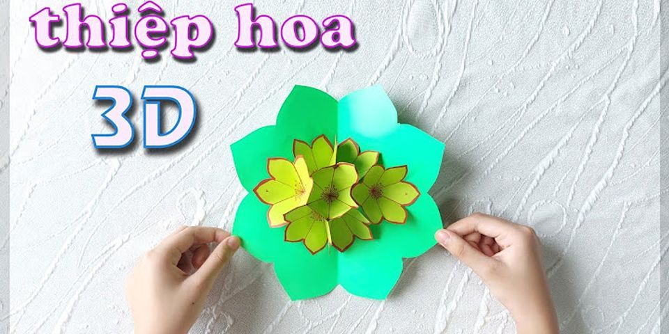 Cách làm hoa 3D bằng giấy