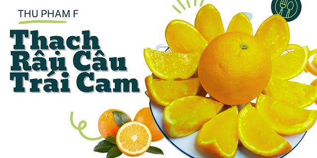 Cách làm thạch rau câu vị cam
