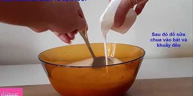 Cách làm yaourt bằng sữa tươi có đường