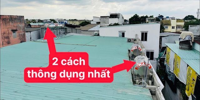 Cách lắp bồn nước trên mái ngôi