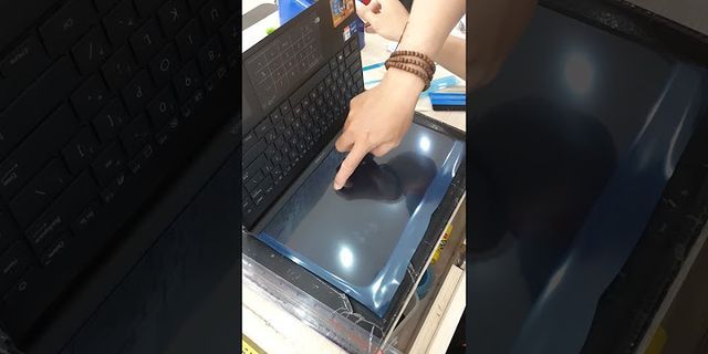 Cách lột keo dán màn hình laptop