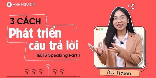 Cách luyện Speaking IELTS Part 1