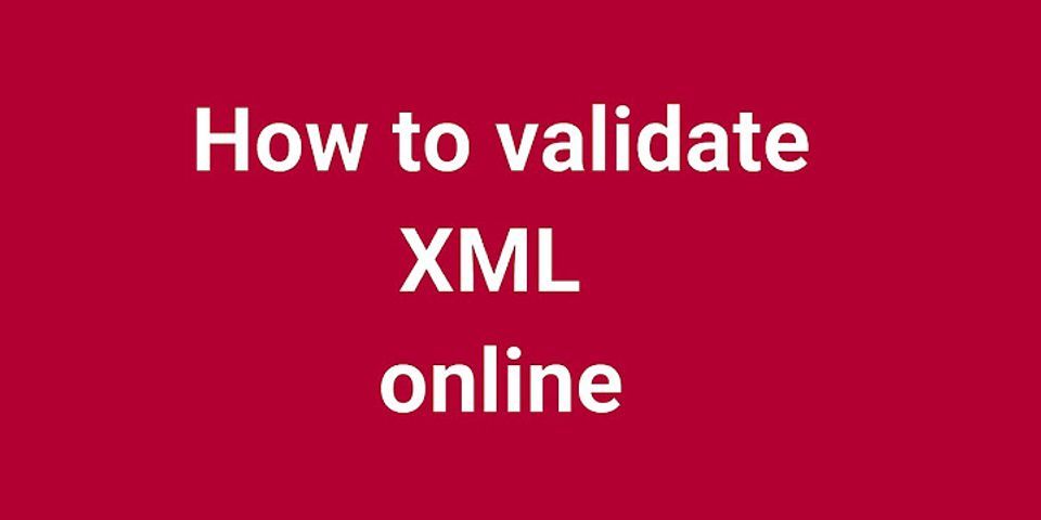 Cách mở file XML online