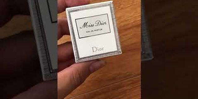 Cách mở nắp Nước hoa Miss Dior