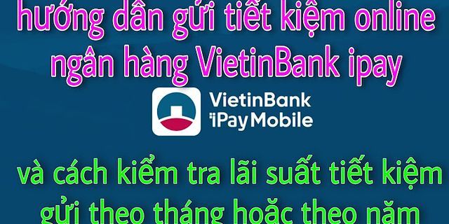 Cách mở tài khoản tiết kiệm VietinBank