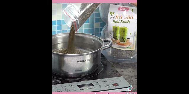 Cách nấu set trà sữa thái xanh