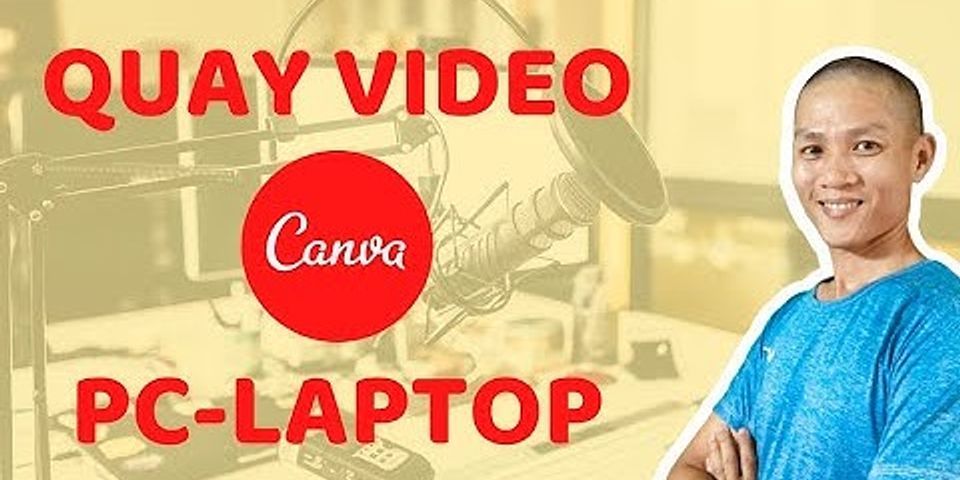 Cách quay video bằng camera máy tính win 7