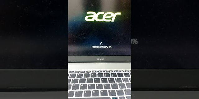 Cách reset laptop Acer