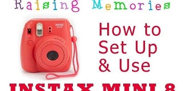 Cách sử dụng máy ảnh Instax Mini 8