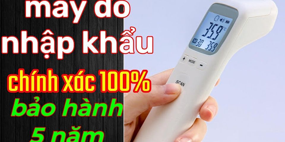 Cách sử dụng máy đo thân nhiệt scan