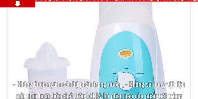 Cách sử dụng máy hâm sữa Con Cưng