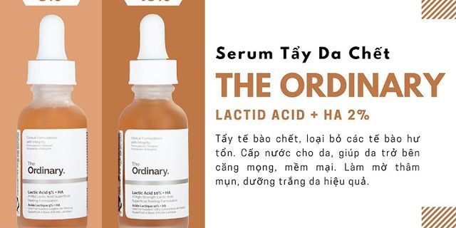 Cách sử dụng the ordinary lactic acid 10