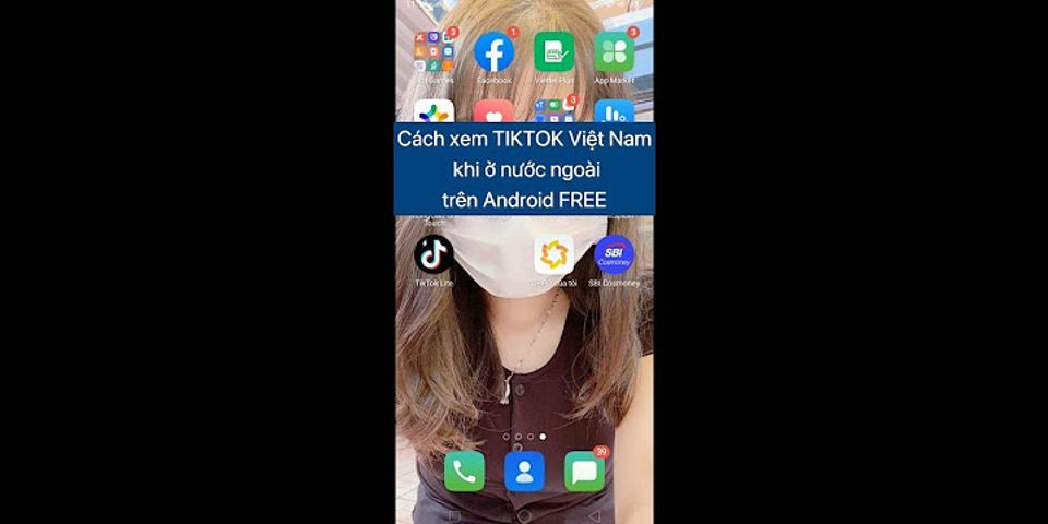 Cách tải App Tik Tok Việt Nam