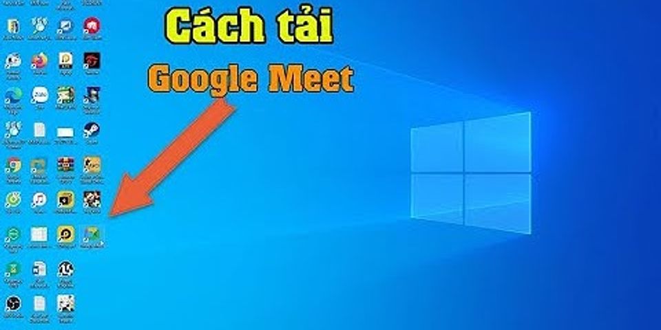 Cách tải và cài đặt google meet trên máy tính
