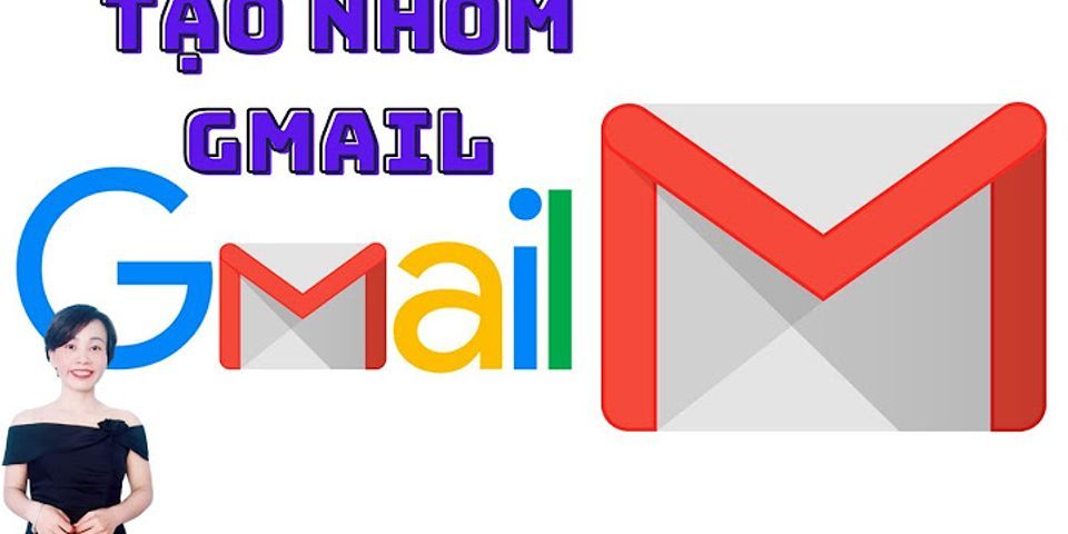 Cách tạo nhóm trong gmail trên máy tính