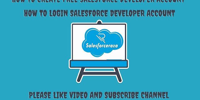Cách tạo tài khoản Salesforce