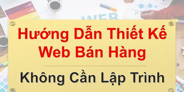 Cách tạo web bán hàng bằng Google site