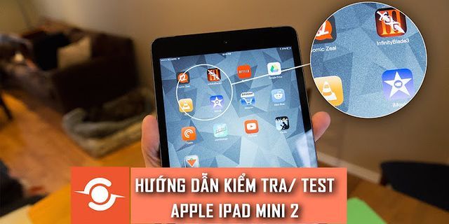 Cách test iPad Mini 2